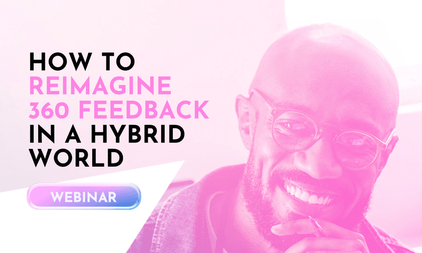 Webinar: How to reimagine 360 feedback in a hybrid world
