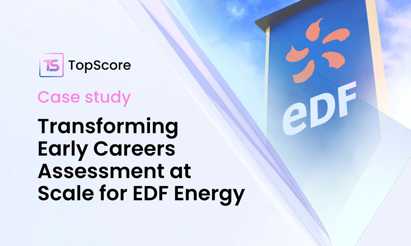 Case Study: Transforming Early Careers Assessment at Scale for EDF Energy