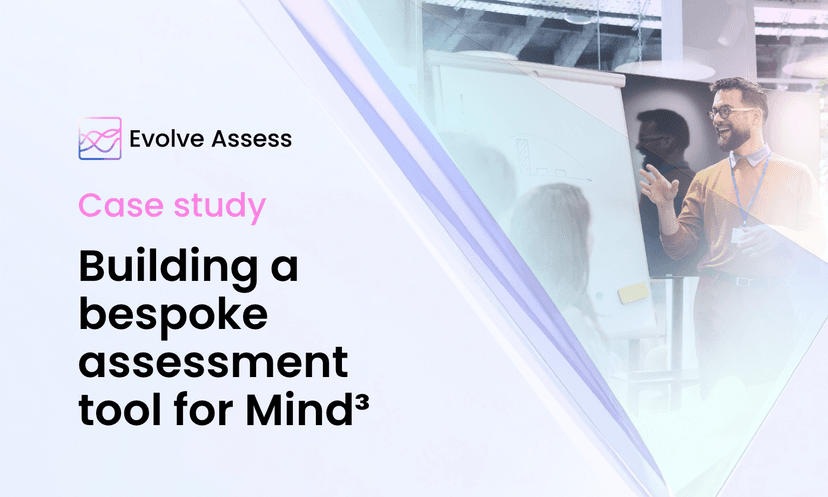 Case Study: Building a bespoke assessment tool for Mind³
